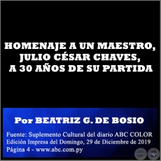 HOMENAJE A UN MAESTRO, JULIO CSAR CHAVES, A 30 AOS DE SU PARTIDA - Por BEATRIZ GONZLEZ DE BOSIO - Domingo, 29 de Diciembre de 2019